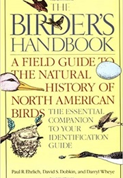 The Birder's Handbook: A Field Guide to the Natural History of North American Birds (Paul Ehrlich, David S. Dobkin, Darryl Wheye)
