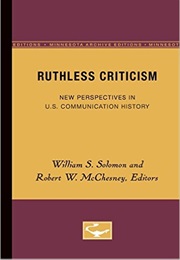 Ruthless Criticism: New Perspectives in US Communications History (Robert McChesney)