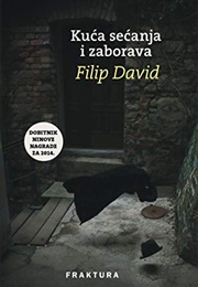 The House of Remembering and Forgetting (Filip David)