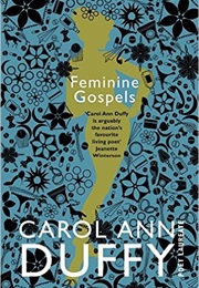 Feminine Gospels (Carol Ann Duffy)