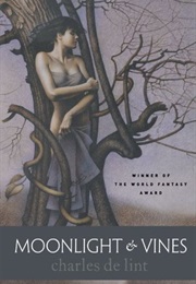 Moonlight and Vines (Charles De Lint)