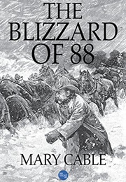 The Blizzard of '88 (Mary Cable)