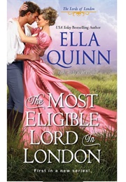 The Most Eligible Lord in London (Ella Quinn)