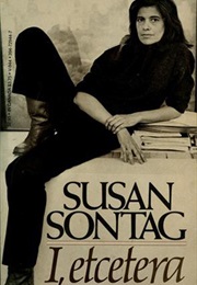 I, Etc. (Susan Sontag)