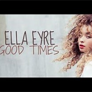 Good Times Ella Eyre