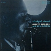 Oliver Nelson With Eric Dolphy - Straight Ahead