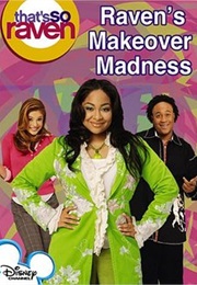 That&#39;s So Raven: Raven&#39;s Makeover Madness (2006)