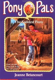 The Saddest Pony (Jeanne Betancourt)