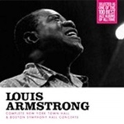 Louis Armstrong - Complete New York Town Hall & Boston Symphony Hall