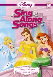 Disney Princess Sing Along Songs Volume One: Once Upon a Dream (2004)