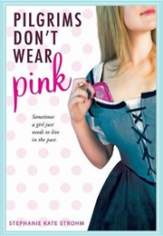 Pilgrims Don't Wear Pink (Stephanie Kate Strohm)