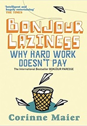 Bonjour Laziness (Corinne Maier)