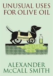 Unusual Uses for Olive Oil (Alexander McCall Smith)