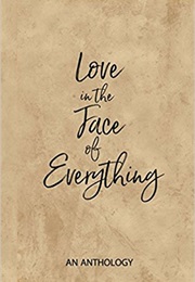 Love in the Face of Everything (Ed. Christine Marie Mason)