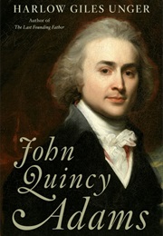 John Quincy Adams (Harlow Unger)