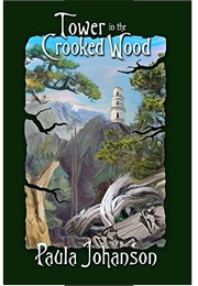 Tower in the Crooked Wood (Paula Johanson)
