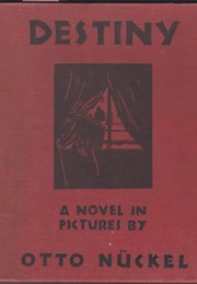 Destiny: A Novel in Picture (Otto Nückel)