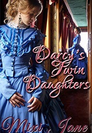 Darcy's Twin Daughters: A Pride and Prejudice Variation and Sequel (Mixi Jane)