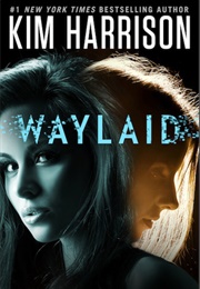 Waylaid (The Peri Reed Chronicles #1.5) (Kim Harrison)