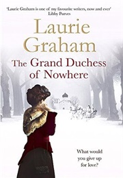 The Grand Duchess of Nowhere (Laurie Graham)