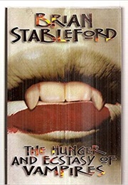 The Hunger and Ecstasy of Vampires (Brian Stableford)