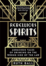 Rebellious Spirits (Ruth Ball)