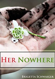 Her Nowhere (Brigetta Schwaiger)