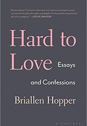 Hard to Love (Briallen Hopper)