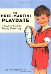 The Three Martini Play-Date (Christie Mellor)