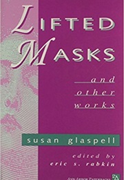 Lifted Masks (Susan Glaspell)