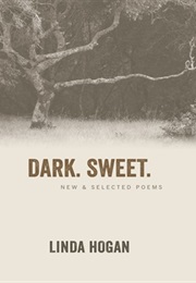 Dark. Sweet. (Linda Hogan)