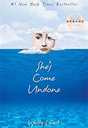 1992 - She&#39;s Come Undone (Wally Lamb)