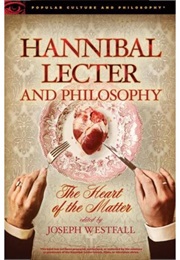 Hannibal Lecter and Philosophy (Joseph Westfall)