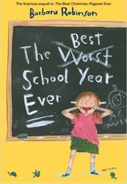 The Best School Year Ever (Barbara Robinson)