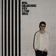 Chasing Yesterday - Noel Gallagher&#39;s High Flying Birds