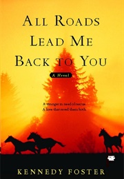 All Roads Lead to You (Kennedy Foster)