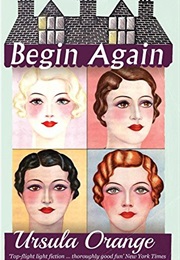 Begin Again (Ursula Orange)