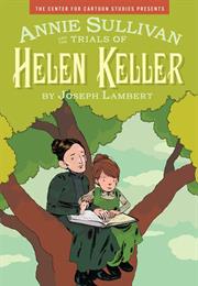 Annie Sullivan and the Trials of Helen Keller