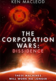 The Corporation Wars: Dissidence (Ken MacLeod)