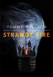 Strange Fire (Tommy Wallach)