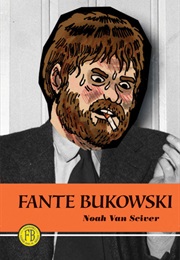 Fante Bukowski (Noah Van Sciver)