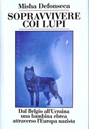 Sopravvivere Coi Lupi (Misha Defonseca)