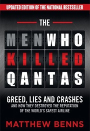 The Men Who Killed Qantas (Matthew Benns)