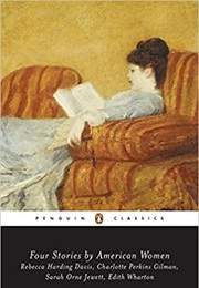 Four Stories by American Women (Harding Davis/Gilman/Jewett/Wharton)