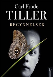 Begynnelser (Carl Frode Tiller)