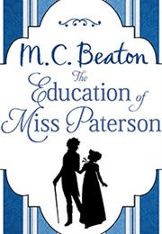 The Education of Miss Paterson (M.C.Beaton)