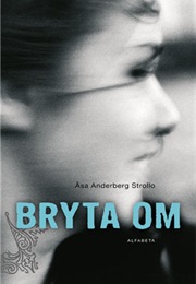 Bryta Om (Åsa Anderberg Strollo)