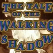 The Tale of the Walking Shadow
