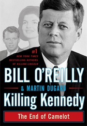 Killing Kennedy: The End of Camelot (Bill O&#39;Reilly)