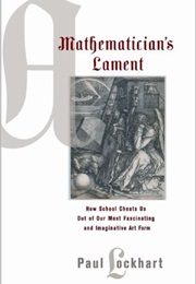 A Mathematician's Lament (Paul Lockhart)